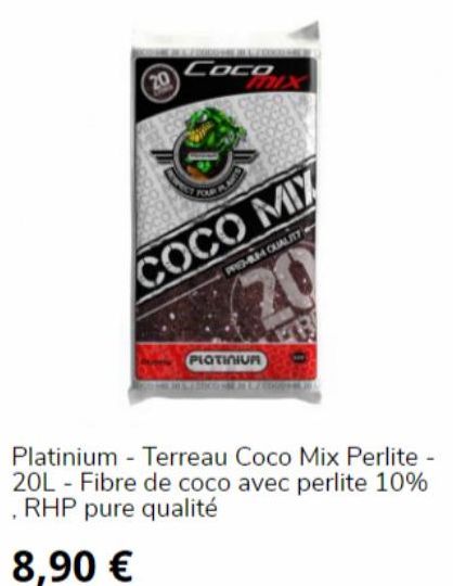 Сосо  COCO MIX  PRE-M QUALITY  20  PIOTINIUR  Platinium - Terreau Coco Mix Perlite - 20L - Fibre de coco avec perlite 10% RHP pure qualité  8,90 € 