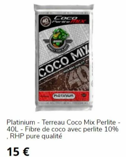 40  coco  platinium  coco mix  premium quality  platinium - terreau coco mix perlite - 40l fibre de coco avec perlite 10% rhp pure qualité  15 € 