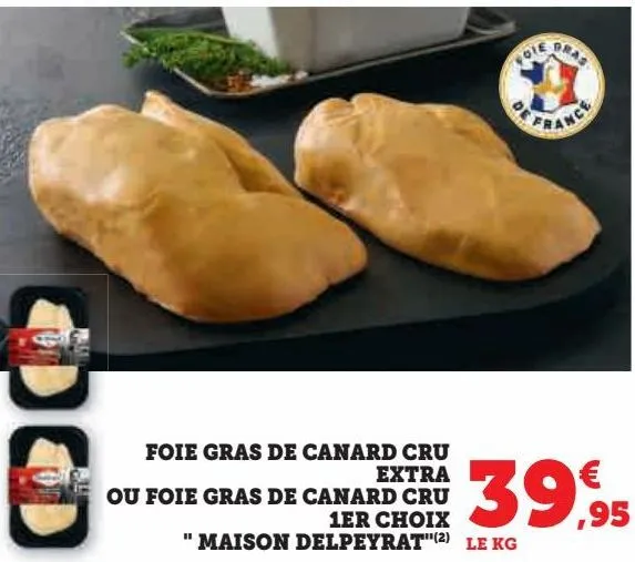 foir gras de canard cru extra ou foie gras de canard cru 1er choix ''maison delpeyrat'' 
