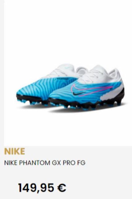 NIKE  NIKE PHANTOM GX PRO FG  149,95 € 