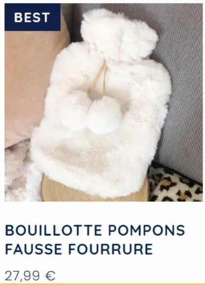 best  bouillotte pompons  fausse fourrure  27,99 € 