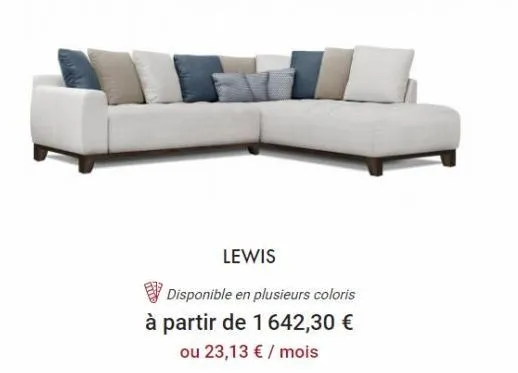 lewis  disponible en plusieurs coloris à partir de 1 642,30 € ou 23,13 € / mois 