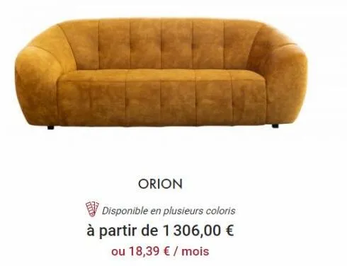 orion  disponible en plusieurs coloris à partir de 1 306,00 €  ou 18,39 € / mois 