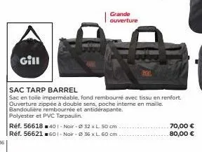 gill  grande ouverture  réf. 56618401-noir-@32 x l 50 cm réf. 56621601-noir-36 x l 60 cm  chi  sac tarp barrel  sac en toile imperméable, fond rembourré avec tissu en renfort. ouverture zippée à doubl