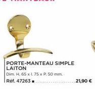 PORTE-MANTEAU SIMPLE  LAITON  Dim. H. 65 x l. 75 x P. 50 mm.  Réf. 47263.  21,90 € 