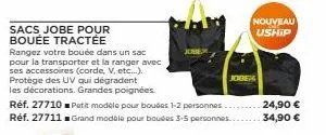 sacs jobe pour bouée tractée  rangez votre bouée dans un sac pour la transporter et la ranger avec ses accessoires (corde, v, etc...). protège des uv qui dégradient les décorations. grandes poignées. 