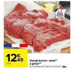 1249  lekg  viande bovine francase  viande bovine: steak"  à griller  la caissette de 5 pièces minimum, a 