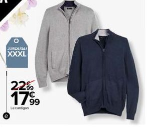 O  JUSQU'AU  XXXL  2299  1799  Lecardigan 