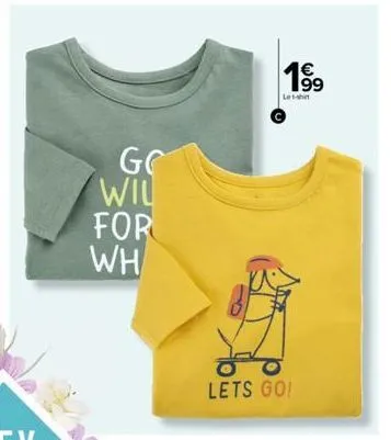 go wil  for wh  le  lets go!  € 199 