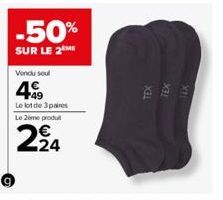 -50%  SUR LE 2 ME  Vendu seul  499  Le lot de 3 paires Le 2ème produt  224 