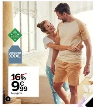 coton  jusqu'au  xxxl  16%  €  999  le pyjama 