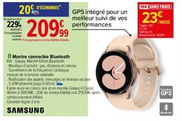 Nip  20€ D'ÉCONOMIES  229%  02€ paky  20999  Montre connectée Bluetooth Rel: Galaxy Watch4 40mm Bluetooth Moniteur d'activité: pes, distance et calories Surveillance de la fréquence cardiaque, mesure 