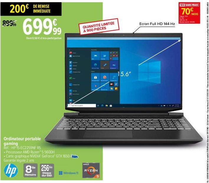 200€ IMMEDIATE  89999  6999⁹9  Dont 0,50 € d'éco-participation  Ordinateur portable gaming Réf.: HP 15-EC2259NF R5  hp 256  Disque dur SSD  8.0  Mémoire  • Processeur AMD Ryzen™" 5 5600H  • Carte grap