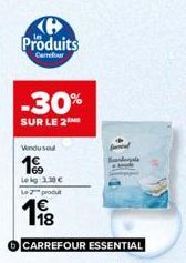 Produits  Carrefour  -30%  SUR LE 2  Vendused  199  Le kg 230 € Le 2 produt  198  CARREFOUR ESSENTIAL 