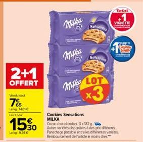 2+1  OFFERT  Vendu seu  65  Lekg Mot Les 3 pour  15.30  Lekg:9,34 €  Milka  Milka  Mike LOT  x3  Cookies Sensations MILKA Coeur choco fondant, 3 x 182 g  Autres variétés disponibles à des prix différe