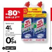 -80%  SUR LE 2  Vendusel  4%  Lekt LeL: 30€ Le 2 produt  094  OFFRE  LOT x2 SURPUISSANTE  WC  NET  Energy NE DETARTRAN Energy  DETARTRANT 