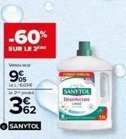 -60%  sur le 2  vendu sel  9%  le l:603€ le 2-podul  362  sanytol  sanytol désinfectant 
