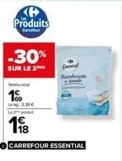 produits  carrefour  -30%  sur le 2the  vendu seu  1  lokg: 3.30€  produt  18  carrefour essential  bicarbonate  oude 