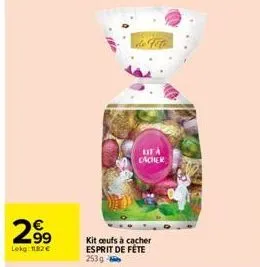 2.9⁹  €  99  lokg: 1182 €  lita cacher  kit ceufs à cacher esprit de fête  253g 