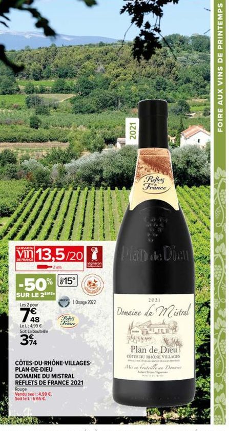 vin 13,5/20  DE FRANCE  2 ans  %815°  -50%  SUR LE 2 ME  Les 2 pour  48  Le L: 4,99 €  Soit La bouteille  394  Rouge  Vendu seul: 4,99 €.  Soit le L:6,65 €.  vigneron  Orange 2022  Robes France  CÔTES