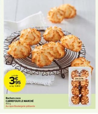 Labole  395  Lekg: 9.88€  Rochers coco CARREFOUR LE MARCHÉ 400g Aurayon Boulangerie-pisserie  SA 