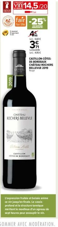 vigneron  la revue du  vin 14,5/20  de france  and  2019  fair-25%  for life  de remise immediate  gabriel  & co  4€  lel: 6,60 €  39  la bouteille lel: 4,95 €  castillon-côtes- de-bordeaux château ro