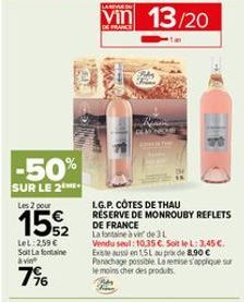 -50%  SUR LE 2  Les 2 pour  152  LeL: 2,59 € Soit Lafontaine à vin  7%  Vin 13/20  DE FRANCE  LG.P. CÔTES DE THAU RESERVE DE MONROUBY REFLETS  DE FRANCE La fontaine à vir de 31  Vendu seul: 10,35 C. S