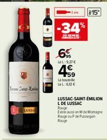 Inna  LUSSA  -34%  6%  LeL: 9,27 €  459  La bouteille LeL: 6,12 €  2am  LUSSAC-SAINT-ÉMILION  L DE LUSSAC  Rouge  Exte aussi en M de Montagne Rouge ou P de Puissequin Rouge  $15 