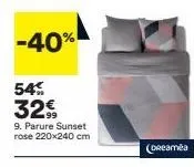 -40%  54%  32€  9. parure sunset rose 220x240 cm  (dreamea 