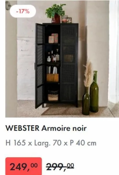 -17%  webster armoire noir  h 165 x larg. 70 x p 40 cm  249,0⁰ 299,00  