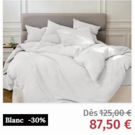 Blanc -30%  Dès 125,00 €  87,50 €  
