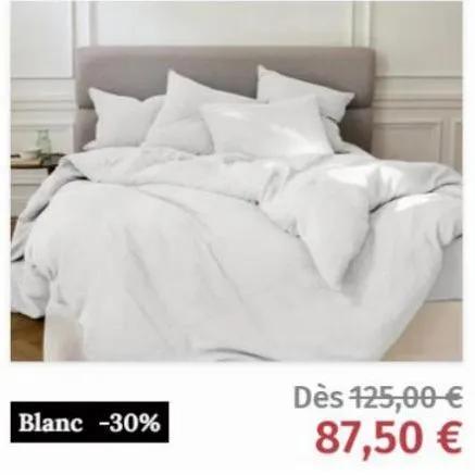 blanc -30%  dès 125,00 €  87,50 €  