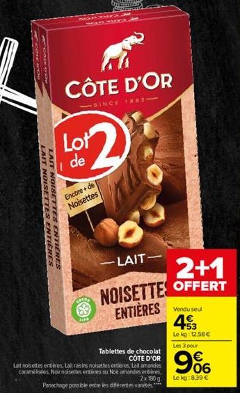 LAIT  LAIT NOISETTES NOISETTES ENTIERES  ENTIÈRES  Lot de  2  Encore + de  Noisettes  LOCO  &  LIFE  CÔTE D'OR  SINCE 1863- -LAIT- NOISETTES ENTIÈRES  Tablettes de chocolat  CÔTE D'OR  Lait noisettes 