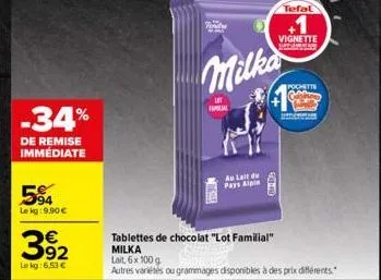 -34%  de remise immédiate  594  le kg:9,90 €  392  lekg: 6,53 €  milka  familial  disser  au lait du pars ipin  tablettes de chocolat "lot familial"  milka lait, 6x 100 g  autres variétés ou grammages