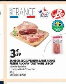 jambon sec supérieur label rouge  filière auchan "cultivons le bon"