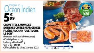 CREVETTTES SAUVAGES ENTIERES CUITES REFRIGEREES FILIERE AUCHAN "CULTIVONS LE BON"