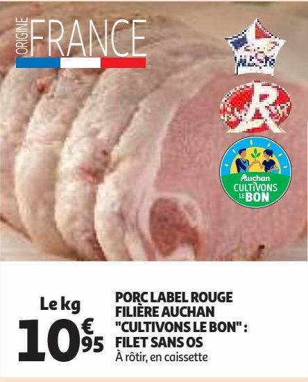 PORC LABEL ROUGE FILIÈRE AUCHAN "CULTIVONS LE BON" : FILET SANS OS