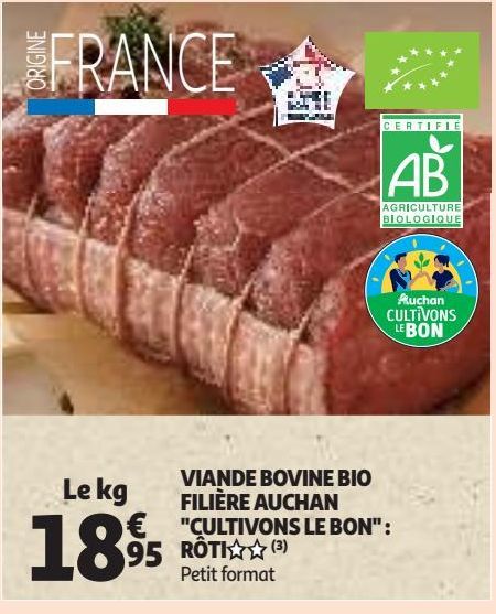 VIANDE BOVINE BIO FILIÈRE AUCHAN "CULTIVONS LE BON" : RÔTI 