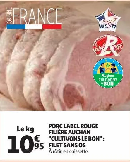 porc label rouge filière auchan "cultivons le bon" : filet sans os