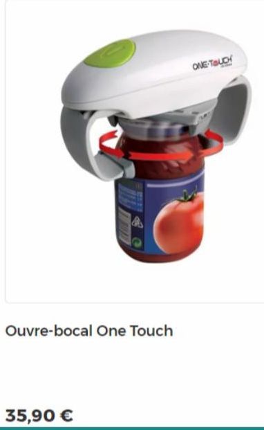 Ouvre-bocal One Touch  35,90 €  ONE-TOUCH 