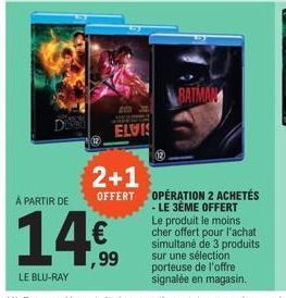 À PARTIR DE  20  ELVIS  2+1 OFFERT  BATMAN  OPÉRATION 2 ACHETÉS -LE 3ÈME OFFERT Le produit le moins cher offert pour l'achat simultané de 3 produits sur une sélection porteuse de l'offre signalée en m