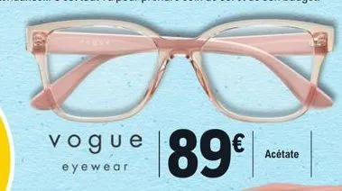 vogue eyewear  89€  acétate 