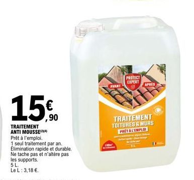 150  TRAITEMENT ANTI MOUSSE(4)  Prêt à l'emploi.  1 seul traitement par an. Elimination rapide et durable.  Ne tache pas et n'altère pas les supports. 5L.  Le L: 3,18 €.  AVANT  PROTECT EXPERT ✔  APRE