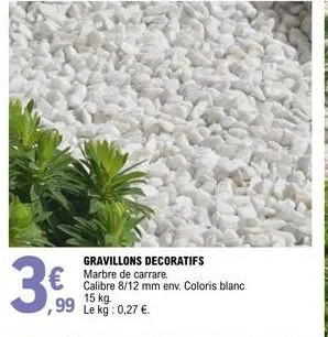 gravillons decoratifs marbre de carrare. calibre 8/12 mm env. coloris blanc 15 kg.  €  99 le kg: 0,27 €.  
