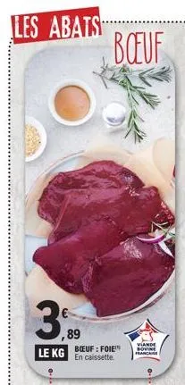 les abats  ,89  le kg  boeuf  bœuf: foie en caissette  viande bovine francaise  