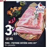 ,89  VANES  LE KG  PORC : POITRINE ENTIÈRE AVEC OST En caissette. 