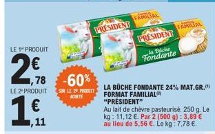 LE 1" PRODUIT  2,8  LE 2º PRODUIT  1€  1,11  ,78 -60%  SUR LE 20 PRODUIT ACHETE  PRESIDENT  FAMILIAL  PRESIDENT  la Biche Fondante  FAMILIAL 