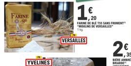 FARINE 10.9⁰  YVELINES  VERSAILLES  € ,20  FARINE DE BLE TSS SANS FROMENT "MOULINS DE VERSAILLES 1kg  €  35 
