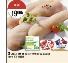 le kg  19€95  b escalopes de poulet fermier x2 casino  terre et saveurs  animal  volaille  francaise 