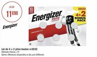 LE LOT  11€90  Energizer  10  Energizer  W  LITHIUN  Co  Energizer  2032  BONUS PACK 